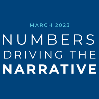 March 2023 Memo - Numbers Driving the Narrative