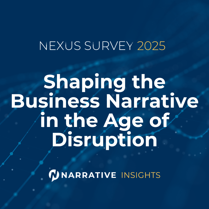 Nexus Survey: Shaping the Business Narrative in the Age of Disruption Nexus Survey: Shaping the Business Narrative in the Age of Disruption